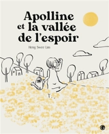 Apolline et la vallée de l'espoir - Heng Swee Lim