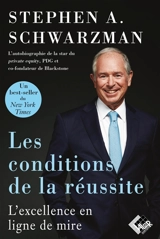 Les conditions de la réussite : l'autobiographie de la star du private equity, fondateur de Blackstone - Stephen Allen Schwarzman