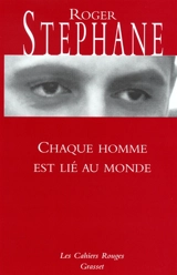 Chaque homme est lié au monde : carnets (août 1939 - août 1944) - Roger Stéphane