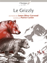 Le grizzly - James Oliver Curwood