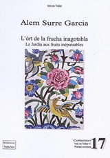 L'ort de la frucha inagotabla. Le jardin aux fruits inépuisables - Alem Surre-Garcia