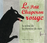 Le Petit Chaperon rouge : la scène de la chemise de nuit - Jean-Luc Buquet