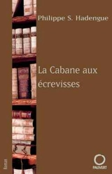 La cabane aux écrevisses - Philippe S. Hadengue