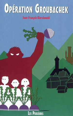 Opération Groubachek - Jean-François Kierzkowski
