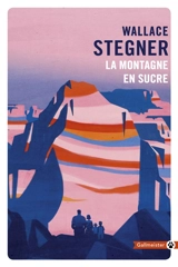 La montagne en sucre - Wallace Stegner