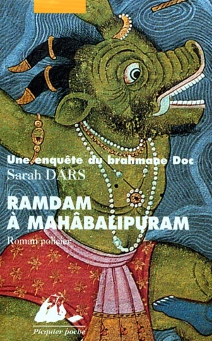 Une enquête du brahmane Doc. Ramdam à Mahâballipuram - Sarah Dars