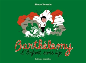 Barthélemy : l'enfant sans âge - Simon Roussin