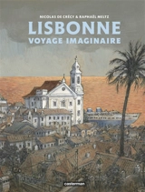 Lisbonne, voyage imaginaire - Raphaël Meltz