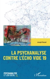 La psychanalyse contre l'écho vide 19 - Joseph Rouzel