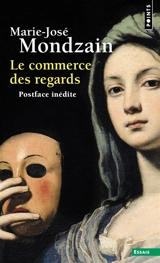 Le commerce des regards - Marie-José Mondzain