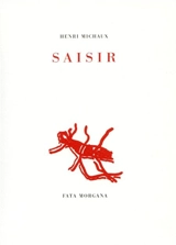Saisir - Henri Michaux