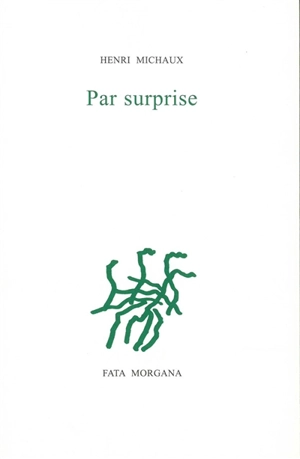 Par surprise - Henri Michaux