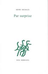Par surprise - Henri Michaux