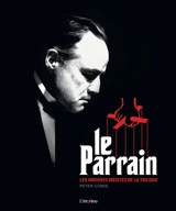 Le parrain : les archives inédites de la trilogie - Peter Cowie