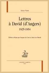 Lettres à David (d'Angers) : 1825-1854 - Victor Pavie