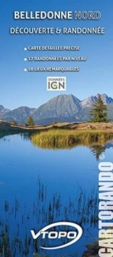 Belledonne Nord : découverte & randonnée : carte détaillée précise, 17 randonnées par niveau, 18 lieux remarquables - Lionel Tassan