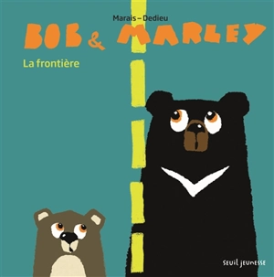 Bob & Marley. La frontière - Frédéric Marais
