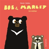 Bob & Marley. Un métier - Frédéric Marais
