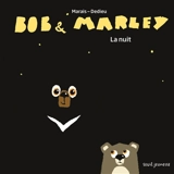 Bob & Marley. La nuit - Frédéric Marais