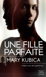 Une fille parfaite - Mary Kubica