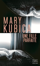 Une fille parfaite - Mary Kubica