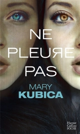 Ne pleure pas - Mary Kubica