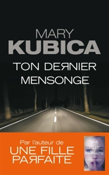 Ton dernier mensonge - Mary Kubica