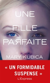 Une fille parfaite - Mary Kubica