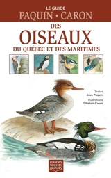 Le guide Paquin-Caron des oiseaux du Québec et des Maritimes - Jean Paquin