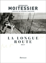 La longue route : seul entre mers et ciels - Bernard Moitessier