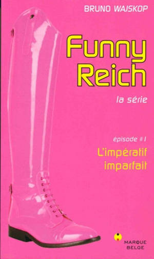 Funny Reich : la série. Vol. 1. L'impératif imparfait - Bruno Wajskop