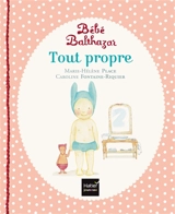 Bébé Balthazar. Tout propre - Marie-Hélène Place