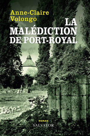La malédiction de Port-Royal - Anne-Claire Volongo