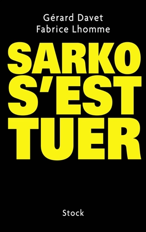 Sarko s'est tuer - Gérard Davet