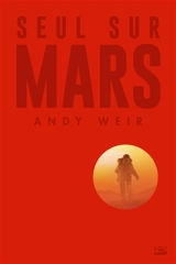 Seul sur Mars - Andy Weir