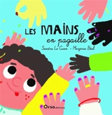 Les mains en pagaille - Sandra Le Guen