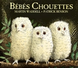 Bébés chouettes - Martin Waddell