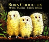 Bébés chouettes - Martin Waddell