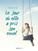 Le jour où. Vol. 2. Le jour où elle a pris son envol - Béka