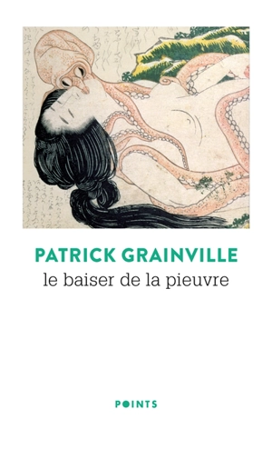 Le baiser de la pieuvre - Patrick Grainville