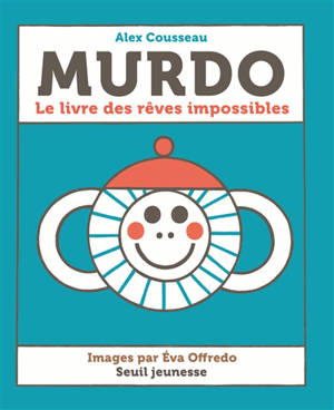 Murdo : le livre des rêves impossibles - Alex Cousseau