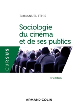 Sociologie du cinéma et de ses publics - Emmanuel Ethis