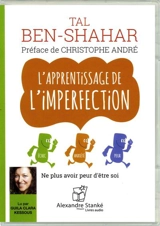 L'apprentissage de l'imperfection : ne plus avoir peur d'être soi - Tal Ben-Shahar