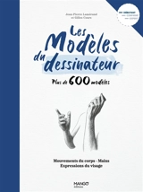 Les modèles du dessinateur : plus de 600 modèles, mouvements du corps, mains, expressions du visage : débutant - Jean-Pierre Lamérand