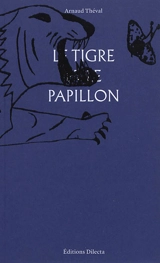 Le tigre et le papillon : l'école de la prison, 2014-2018 - Arnaud Théval