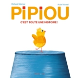 Pipiou. C'est toute une histoire ! - Richard Marnier