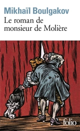 Le roman de monsieur de Molière - Mikhaïl Boulgakov