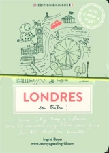 Londres en tribu ! - Ingrid Bauer