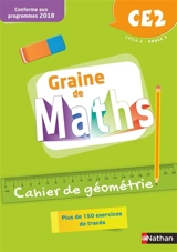 Graine de maths, cahier de géométrie CE2, cycle 2, année 3 : programme 2016 - Vincent Duquesne