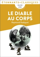 Le diable au corps : collège, lycée - Raymond Radiguet